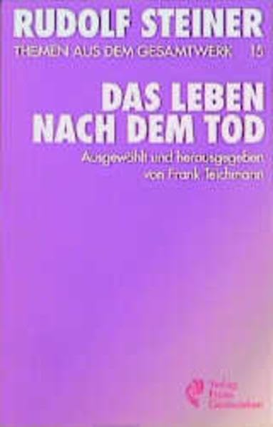 Themen aus dem Gesamtwerk, Nr.15: Das Leben nach dem Tod und sein Zusammenhang mit der Welt der Lebenden Science
