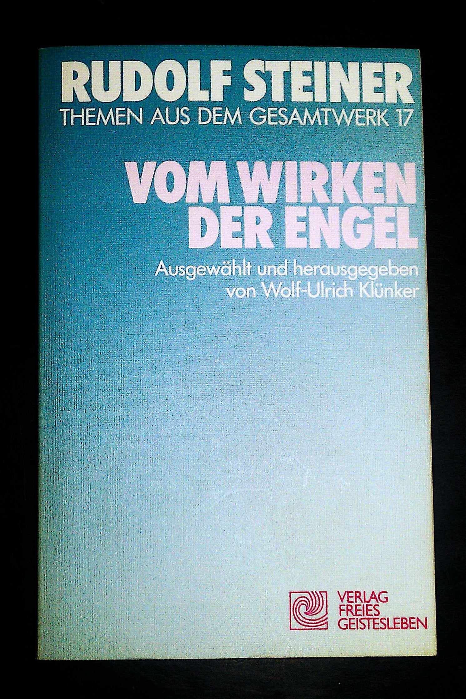 (Steiner, Rudolf): Rudolf Steiner Themen aus dem Gesamtwerk (Themen TB.), Nr.17, Vom Wirken der Engel (Rudolf-Steiner-Themen-Taschenbücher) Science Books