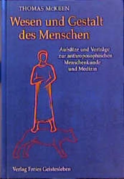 Wesen und Gestalt des Menschen : Aufsätze und Vorträge...: Aufsätze und Vorträge zur Menschenkunde und Medizin (Menschenwesen und Heilkunst) Medicine
