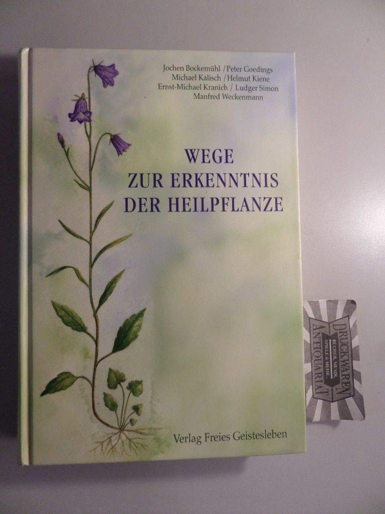 Wege zur Erkenntnis der Heilpflanze (Studien und Versuche) Medicine