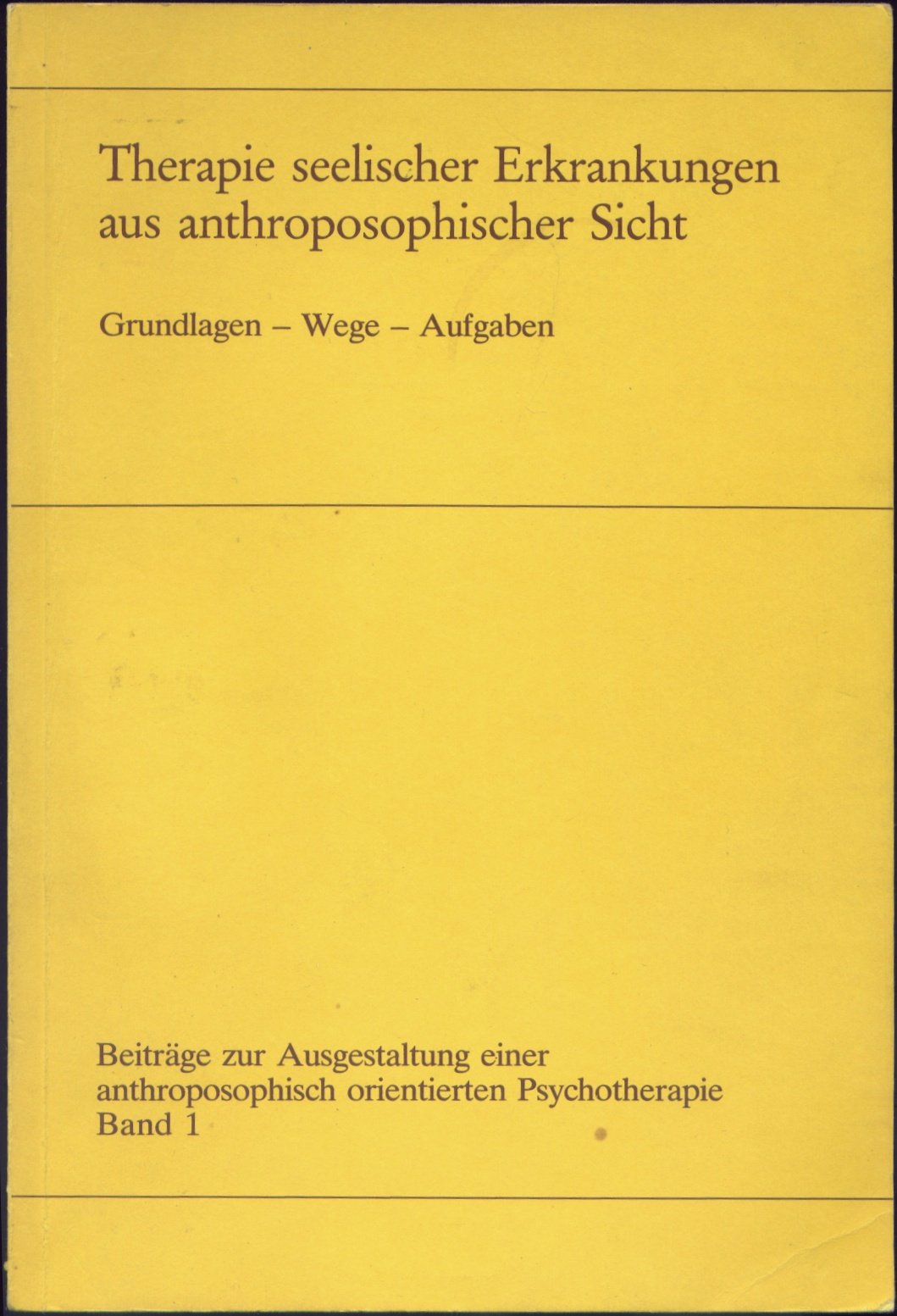 Therapie seelischer Erkrankungen aus anthroposophischer Sicht. Grundlagen - Wege - Aufgaben. Books