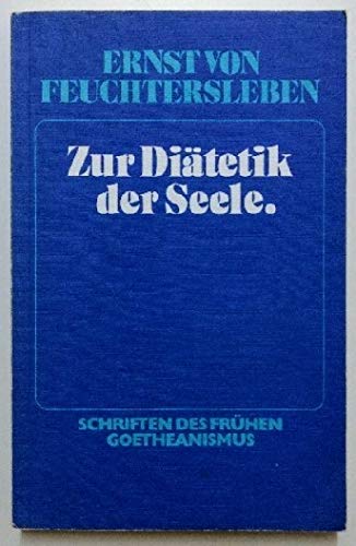 Zur Diätetik der Seele: Und andere Schriften. Hrsg. v. Renate Riemeck (Schriften des frühen Goetheanismus) Philosophy