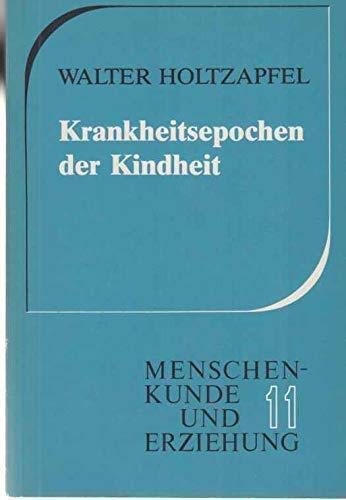 Krankheitsepochen der Kindheit (Menschenkunde und Erziehung) Medicine