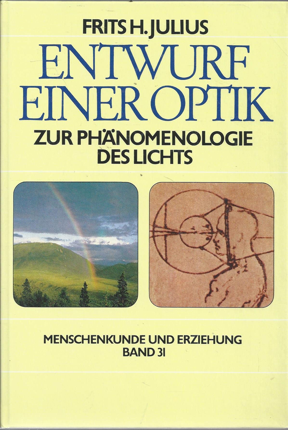 Entwurf einer Optik: Zur Phänomenologie des Lichts (Menschenkunde und Erziehung) Business & Technology