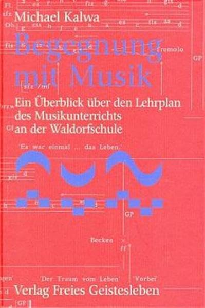 Begegnung mit Musik: Ein Überblick über den Lehrplan des Musikunterrichtes an der Waldorfschule (Menschenkunde und Erziehung) Sheet Music