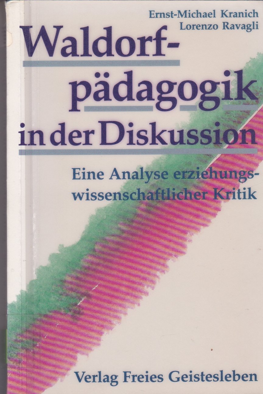Die Waldorfpädagogik in der Diskussion: Eine Analyse erziehungswissenschaftlicher Kritik (Erziehung vor dem Forum der Zeit / Schriften aus der Freien Waldorfschule) Books