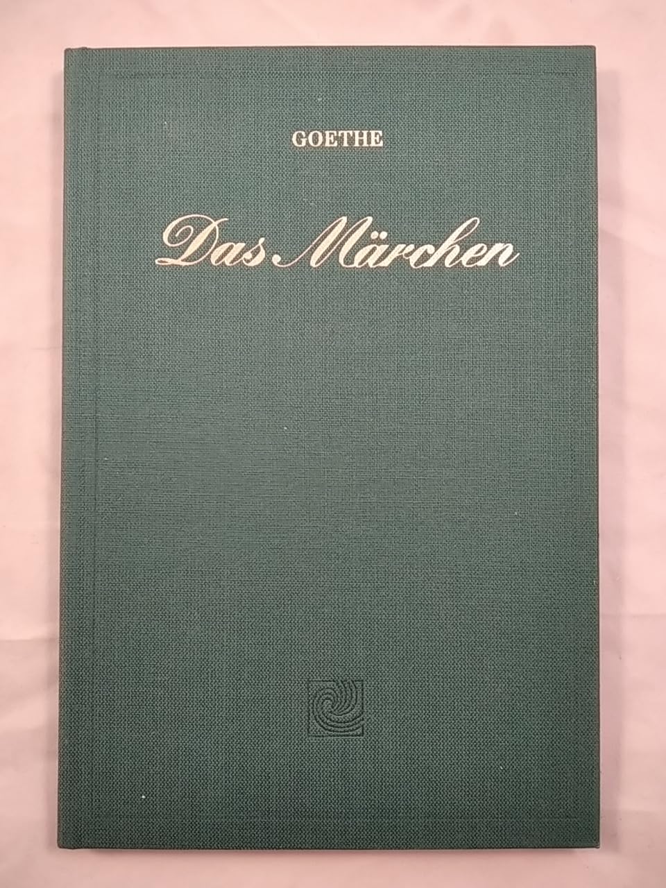 Das Märchen: Mit dem Aufsatz "Goethes Geistesart in ihrer Offenbarung durch sein Märchen von der grünen Schlange und der Lilie" (Denken - Schauen - Sinnen / Zeugnisse deutschen Geistes) Religion & Esotericism