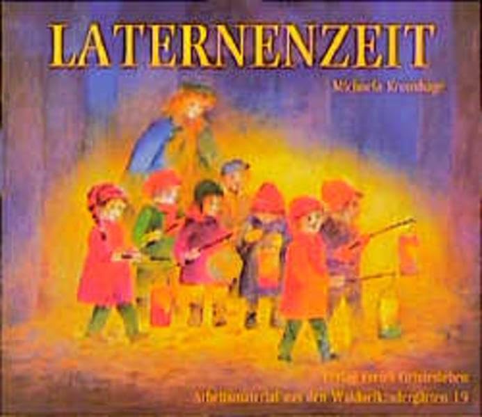 Laternenzeit: Anregungen zur Festgestaltung und zum Basteln von Laternen Books