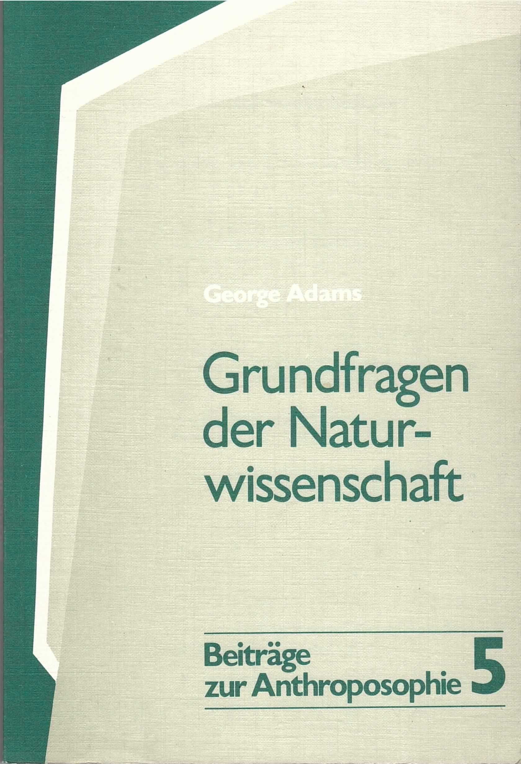 Grundfragen der Naturwissenschaft: Aufsätze zu einer Wissenschaft des Ätherischen (Beiträge zur Anthroposophie) Philosophy