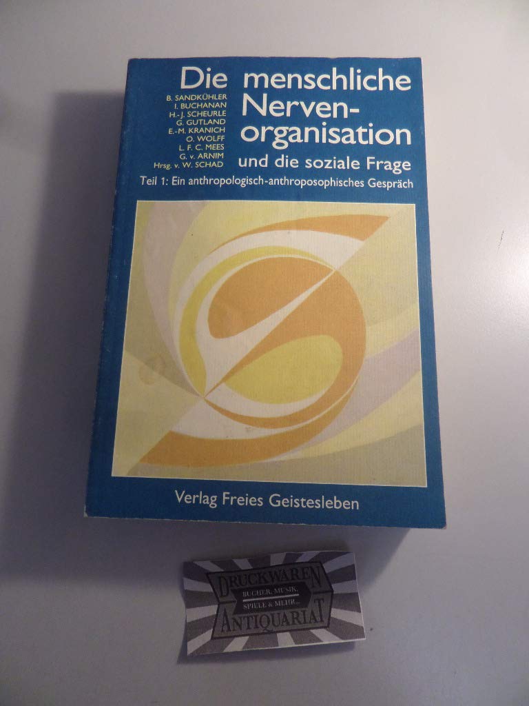 Die menschliche Nervenorganisation und die Soziale Frage: Teil 1: Ein anthropologisch-anthroposophisches Gespräch Politics & History