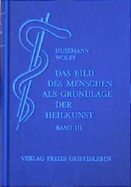 Das Bild des Menschen als Grundlage der Heilkunst 3 Medicine