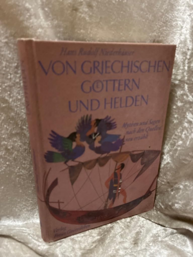 Von griechischen Göttern und Helden: Mythen und Sagen nach den Quellen neu erzählt Politics & History