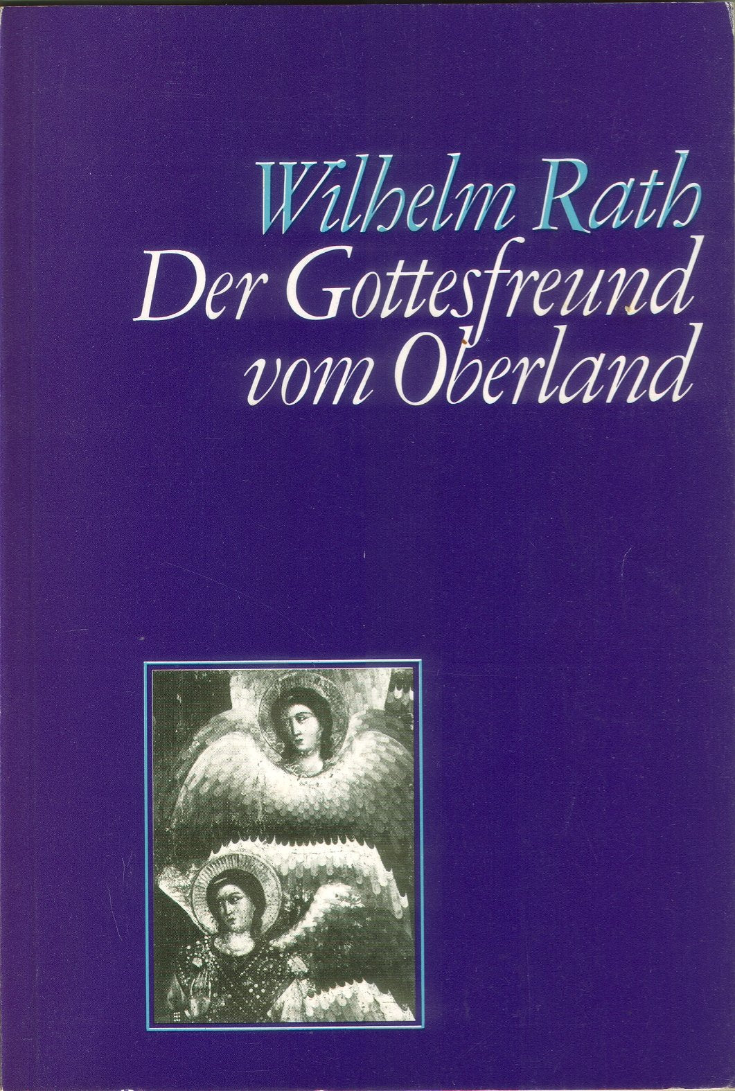 Der Gottesfreund vom Oberland: Sein Leben, geschildert auf der Grundlage der Urkundenbücher des Johanniter-Hauses "Zum Grünen Wörth" in Strassburg: ... 'Zum Grünen Wörth' in Straßburg Religion & Esotericism