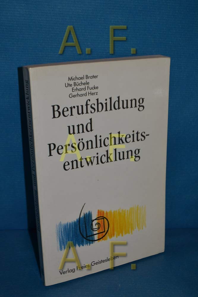Berufsbildung und Persönlichkeitsentwicklung (Veröffentlichungen der Gesellschaft für Ausbildungsforschung und Berufsentwicklung) Business, Finance & Career