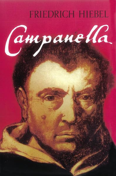 Campanella: Der Sucher nach dem Sonnenstaat. Geschichte eines Schicksals book
