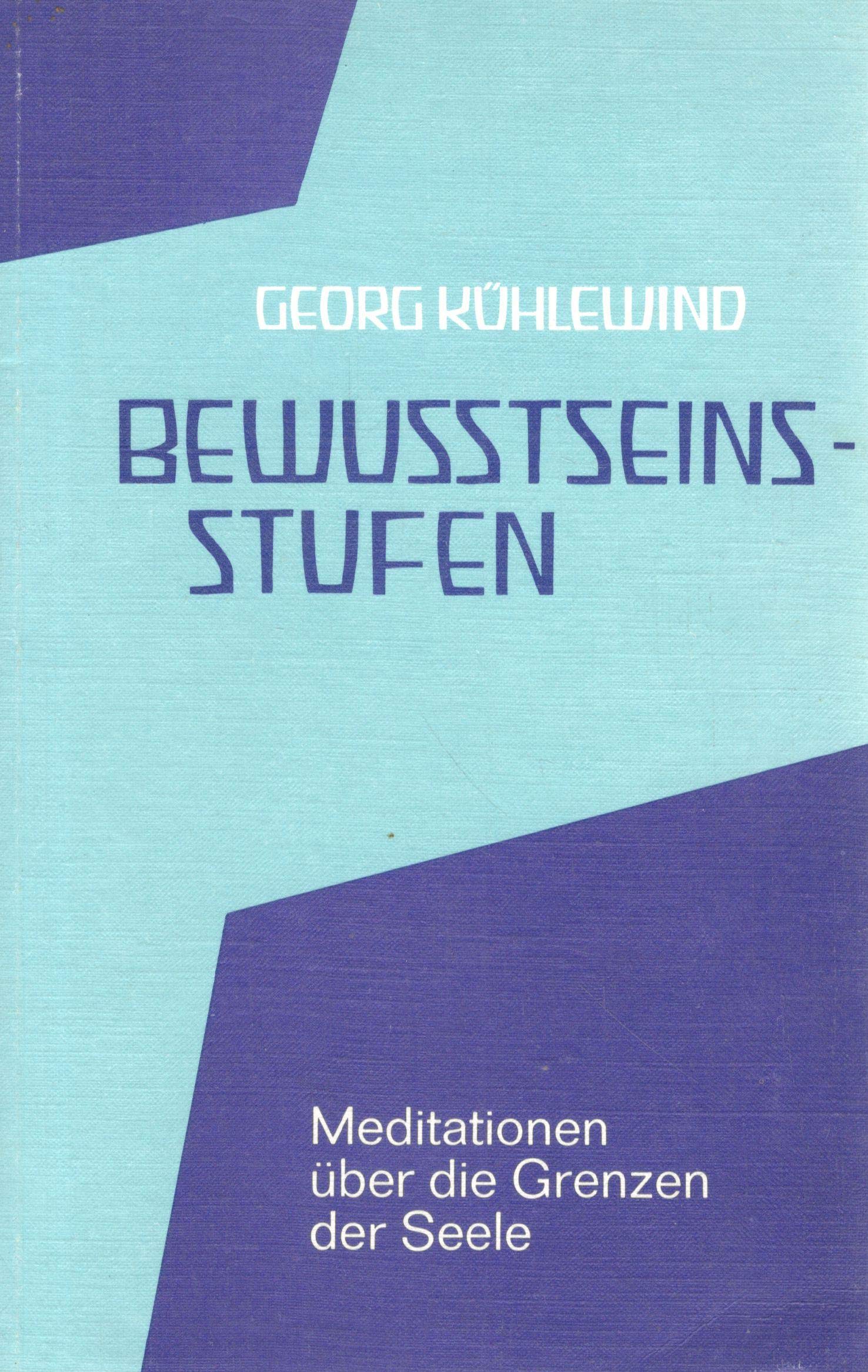 Bewusstseinsstufen: Meditationen über die Grenzen der Seele Philosophy