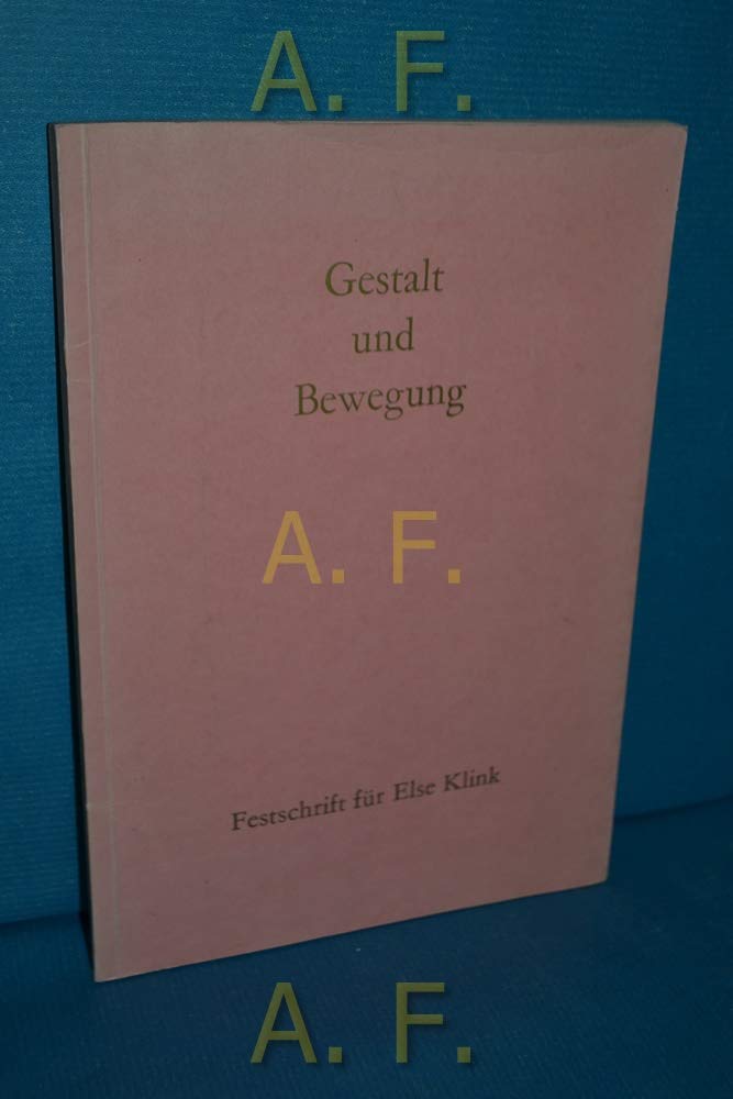 Gestalt und Bewegung: Festschrift für Else Klink Books