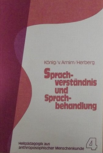 Sprachverständnis und Sprachbehandlung (Heilpädagogik aus anthroposophischer Menschenkunde / Schriftenreihe der medizinischen Sektion am Goetheanum Dornach) Education & Training
