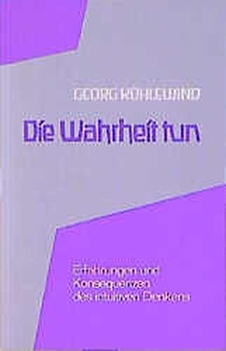 Die Wahrheit tun: Erfahrungen und Konsequenzen des intuitiven Denkens Health, Nutrition & Fitness