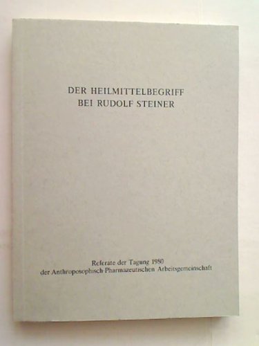 Der Heilmittelbegriff bei Rudolf Steiner Science Books