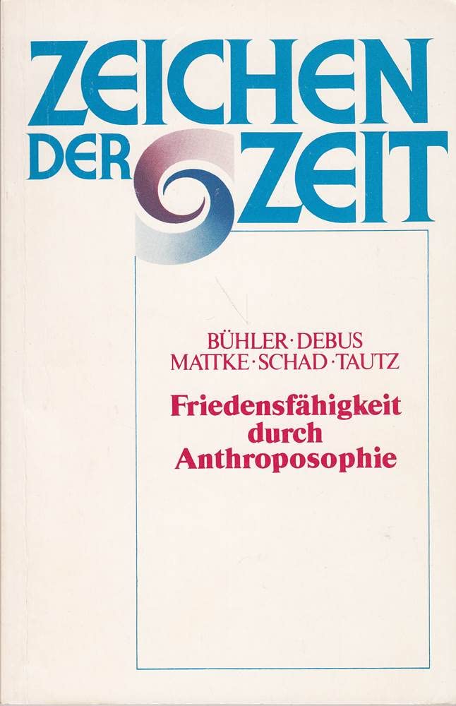 Friedensfähigkeit durch Anthroposophie (Zeichen der Zeit) Health, Nutrition & Fitness