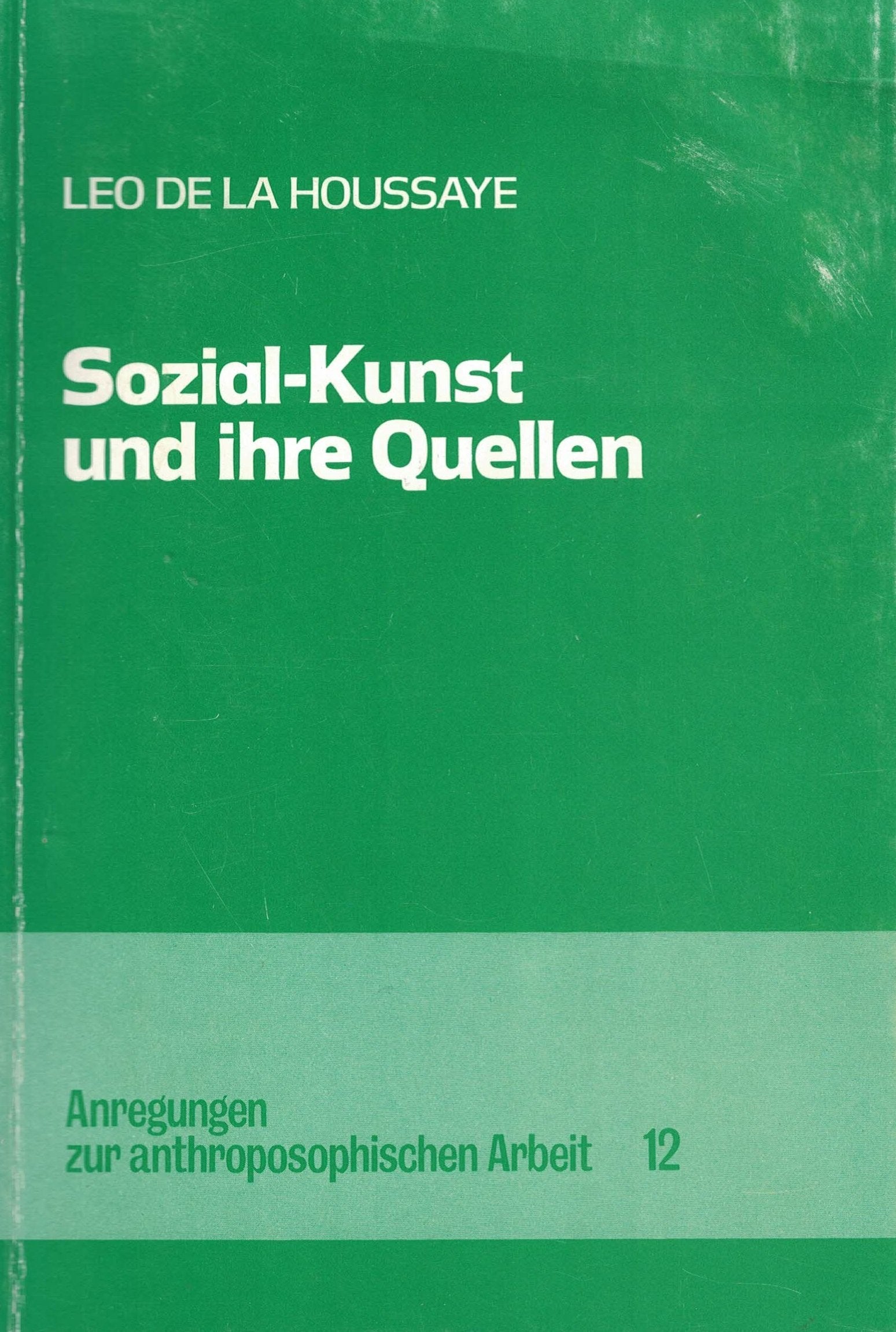 Sozial-Kunst und ihre Quellen (Anregungen zur anthroposophischen Arbeit) Books