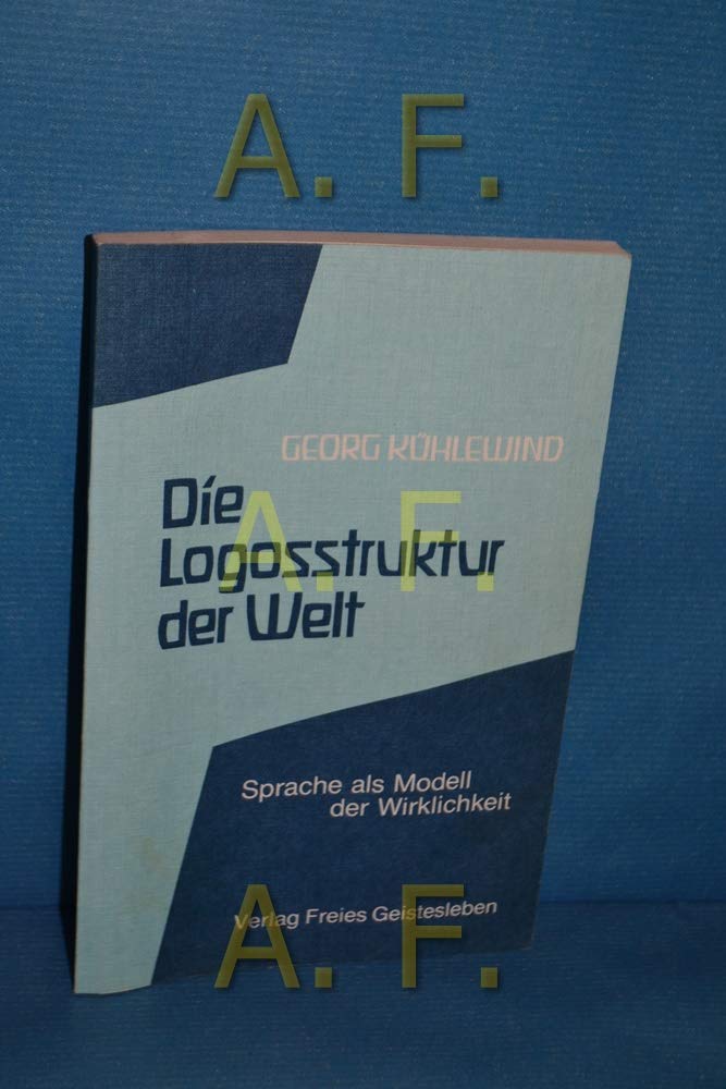 Die Logosstruktur der Welt: Sprache als Modell der Wirklichkeit Philosophy
