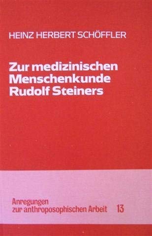Zur medizinischen Menschenkunde Rudolf Steiners: Gesammelte Aufsätze. Philosophy