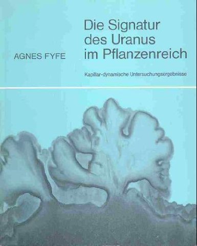 Die Signatur des Uranus im Pflanzenreich: Kapillar-dynamische Untersuchungsergebnisse IV Leisure, Home & Garden