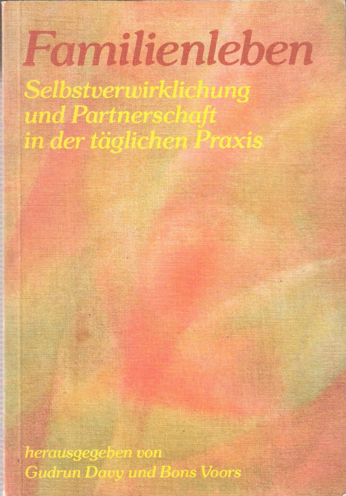 Familienleben. Selbstverwirklichung und Partnerschaft in der alltäglichen Praxis Parents & Children