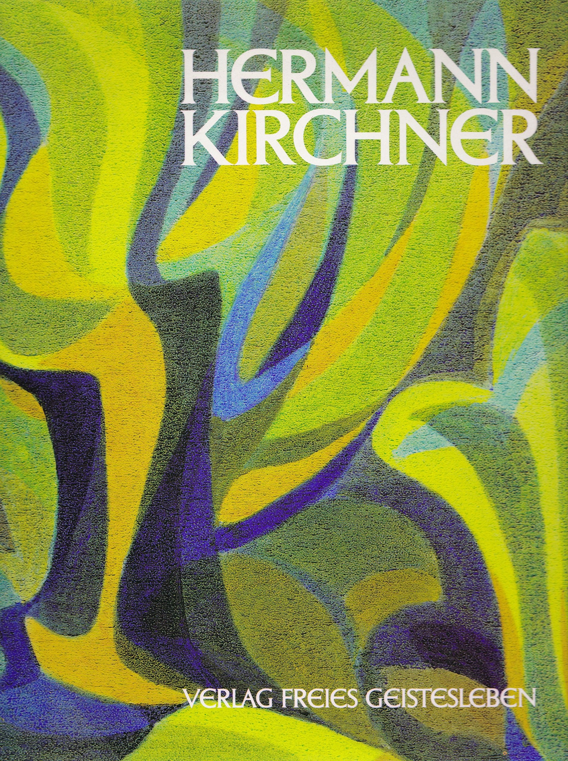Hermann Kirchner. Leben und Werk. Eine Monographie Film, Art & Culture