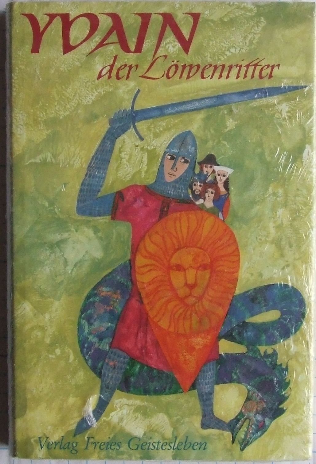 Yvain der Löwenritter: Seine Abenteuer am Artushof und in der Bretagne. Den Dichtern Chrestien de Troyes und Hartmann von Aue nacherzählt Books