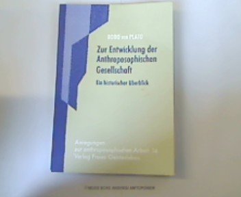 Zur Entwicklung der anthroposophischen Gesellschaft: Ein historischer Überblick (Anregungen zur anthroposophischen Arbeit) Books