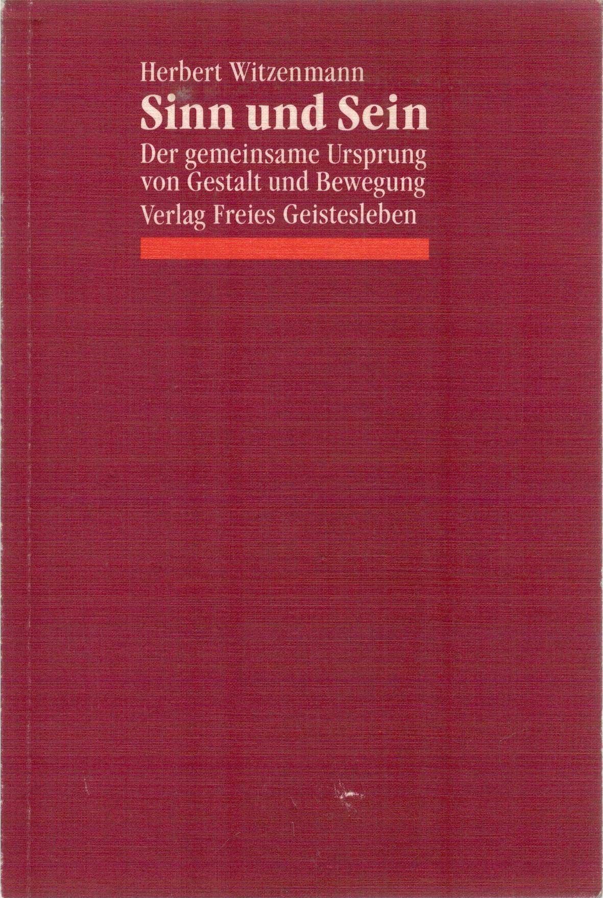 Sinn und Sein. Der gemeinsame Ursprung von Gestalt und Bewegung: Zur Phänomenologie des Denkblicks. Ein Beitrag zur Erschliessung seiner menschenkundlichen Bedeutung Philosophy
