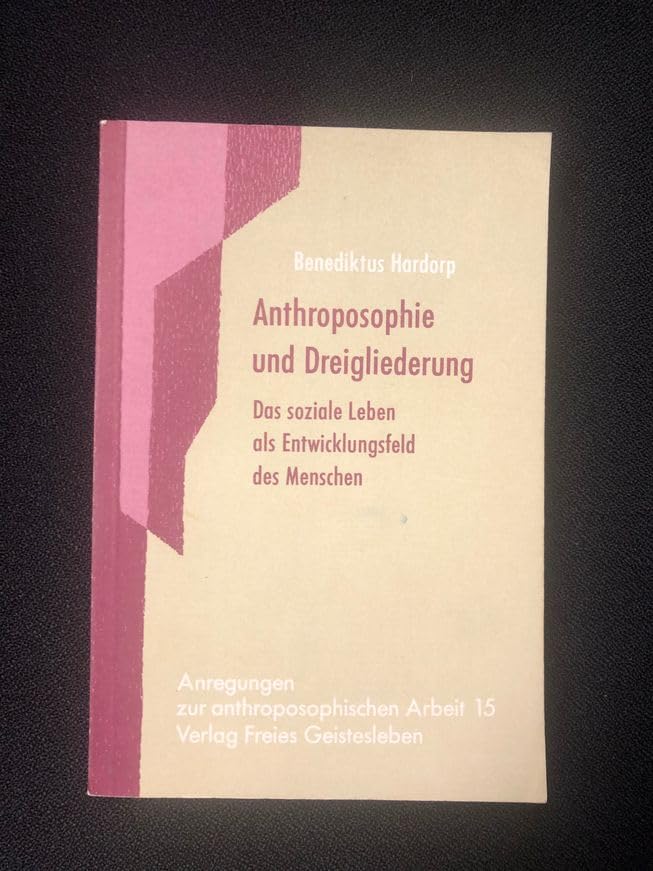 Anthroposophie und Dreigliederung: Das soziale Leben als Entwicklungsfeld des Menschen (Anregungen zur anthroposophischen Arbeit) Health, Nutrition & Fitness