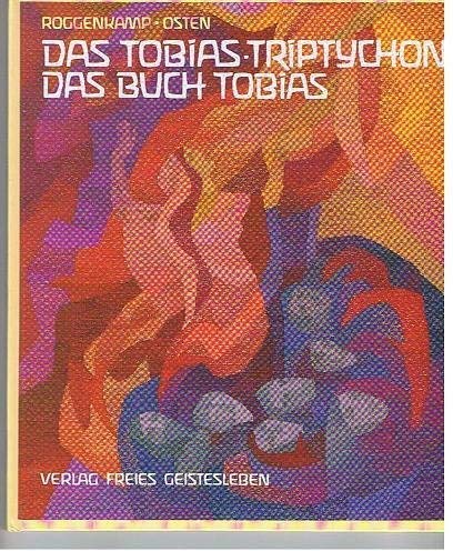 Das Buch Tobias. Das Tobias-Triptychon: Bildteppiche nach Entwürfen von Walther Roggenkamp, gewoben von Hildegard Osten Philosophy