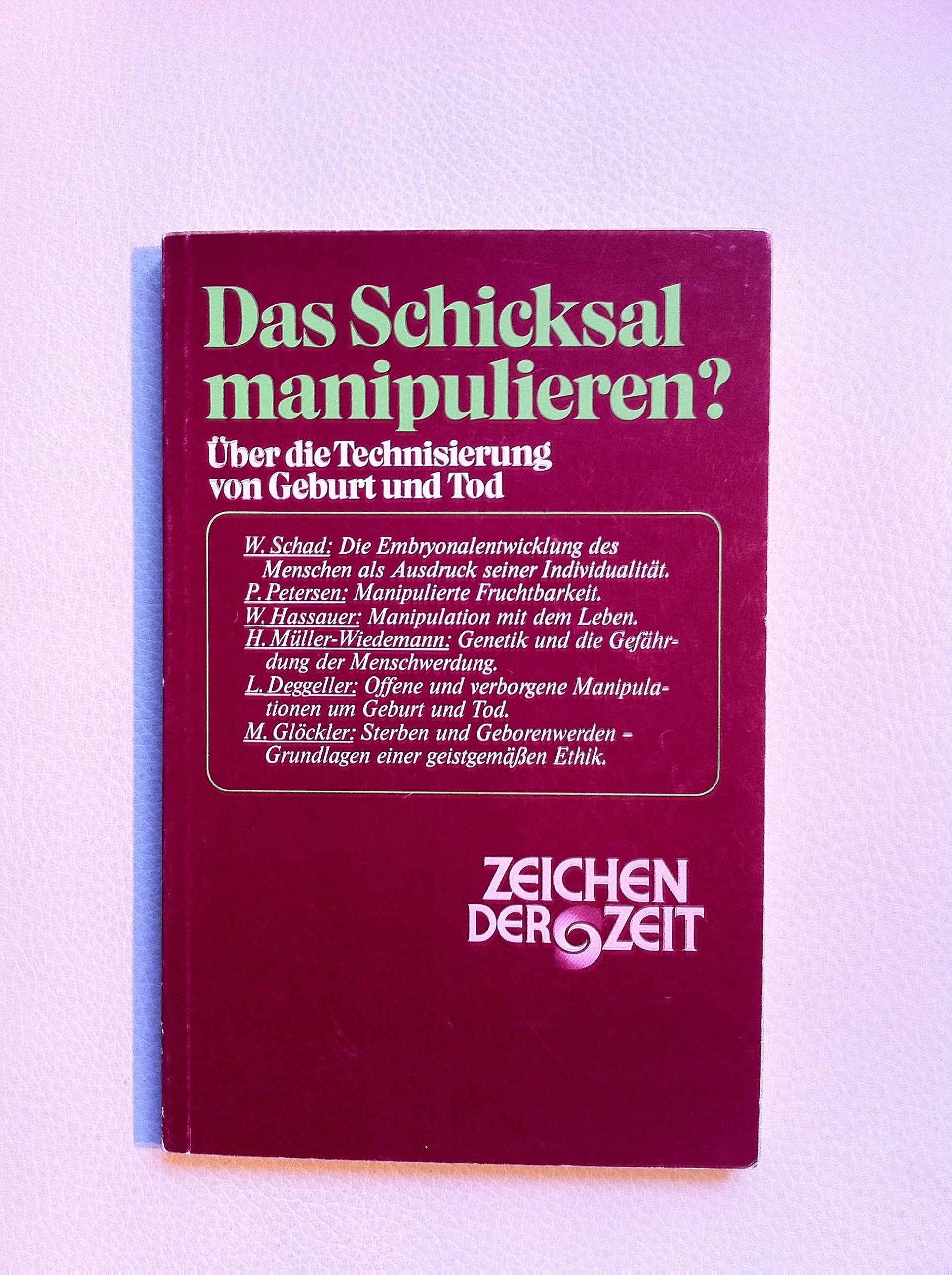 Das Schicksal manipulieren?: Über die Technisierung von Geburt und Tod (Zeichen der Zeit) Death & Mourning