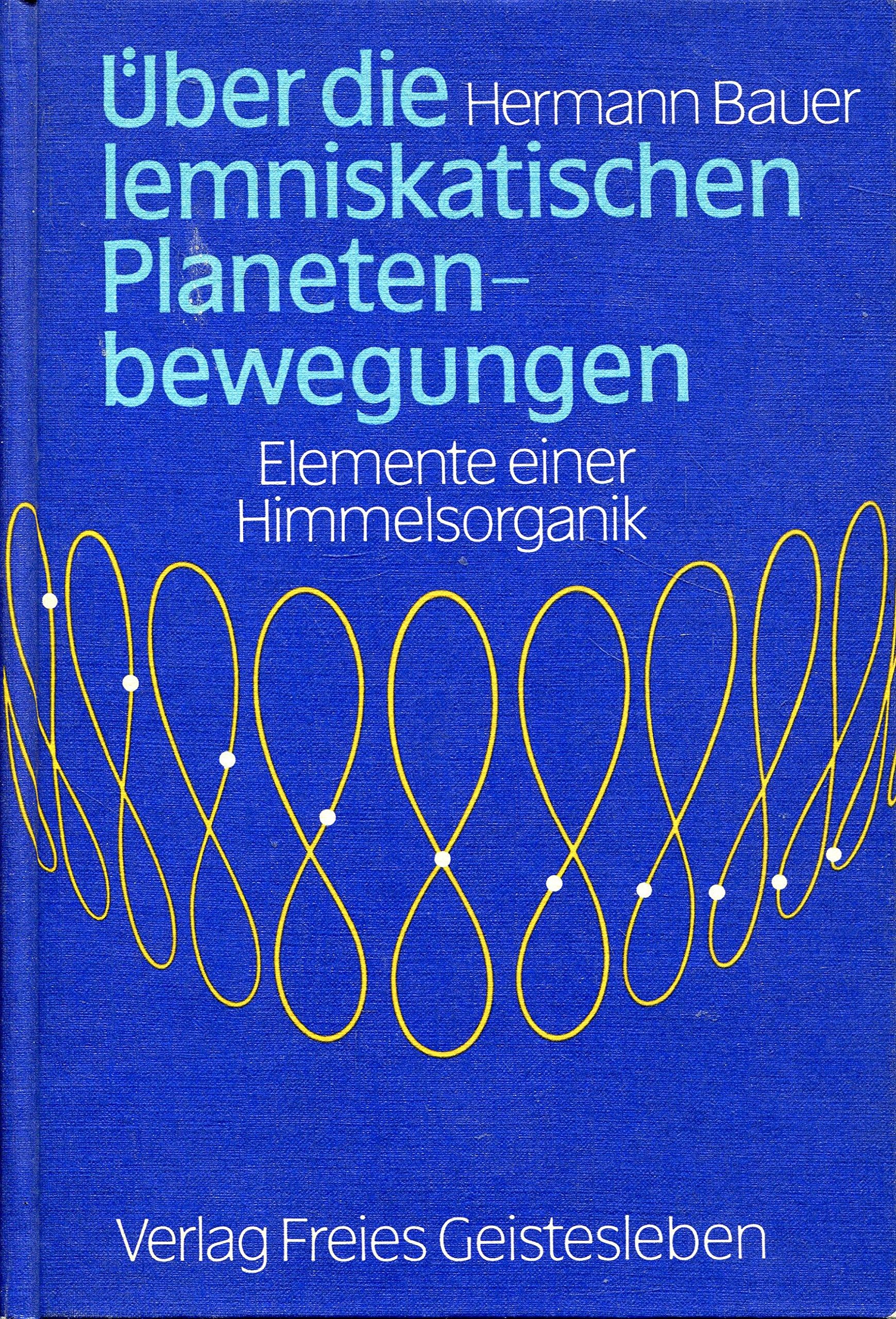 Über die lemniskatischen Planetenbewegungen: Elemente einer Himmelsorganik Leisure, Home & Garden