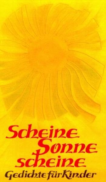 Scheine Sonne scheine: Kinderverse und Gedichte für die ersten Schuljahre Books