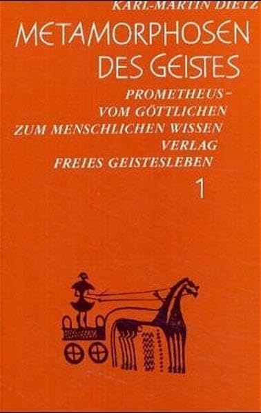 Metamorphosen des Geistes, in 3 Bdn., Bd.1, Prometheus, vom göttlichen zum menschlichen Wissen Philosophy