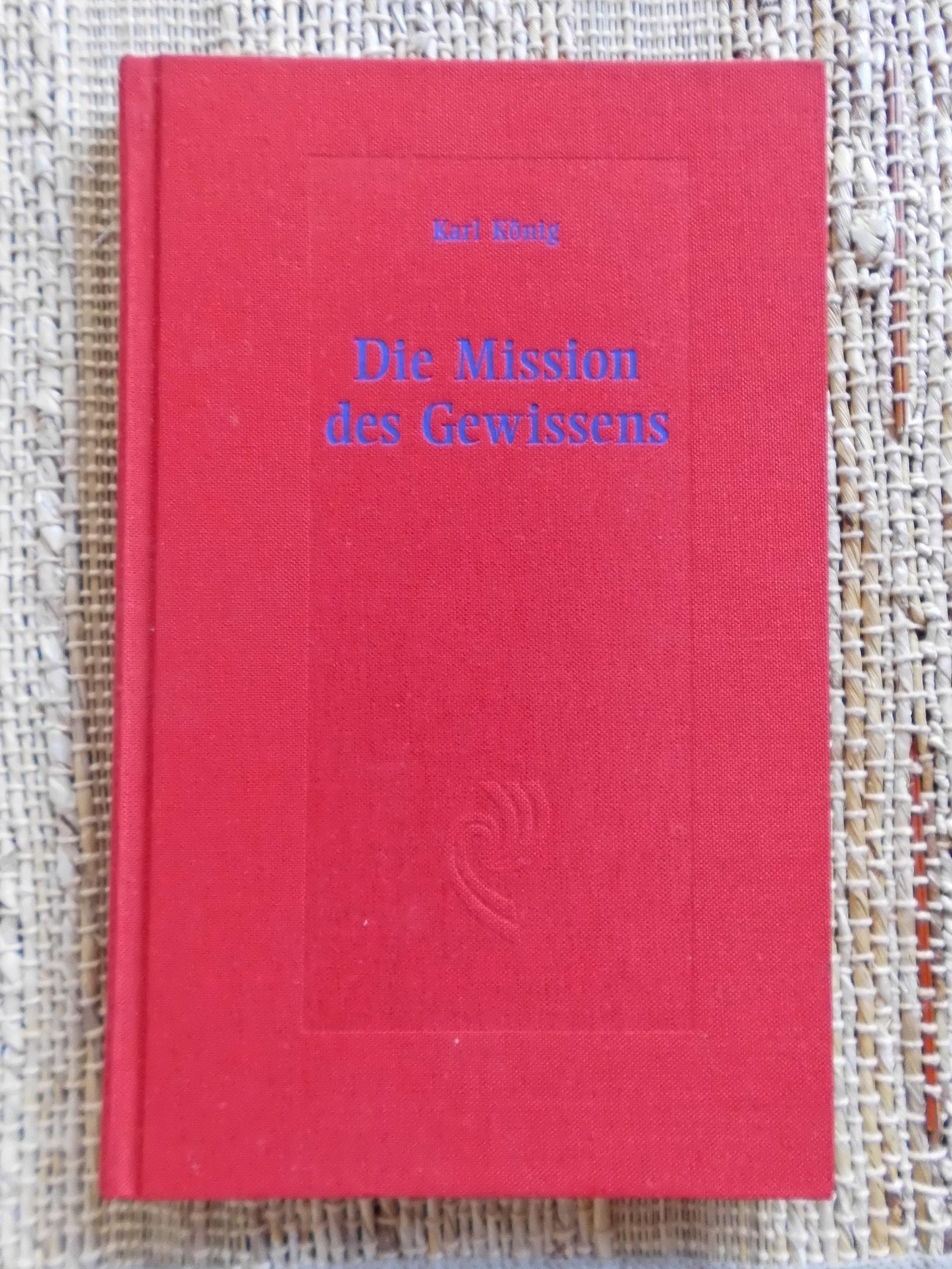 Die Mission des Gewissens: Fünf Vorträge, gehalten in Föhrenbühl vom 13.12.1964 bis 6.1.1965. Vorw. v. Hans Müller-Wiedemann Social Sciences