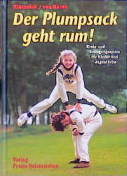 Der Plumpsack geht rum!: Kreis- und Bewegungspiele für Kinder und Jugendliche Leisure & Fun