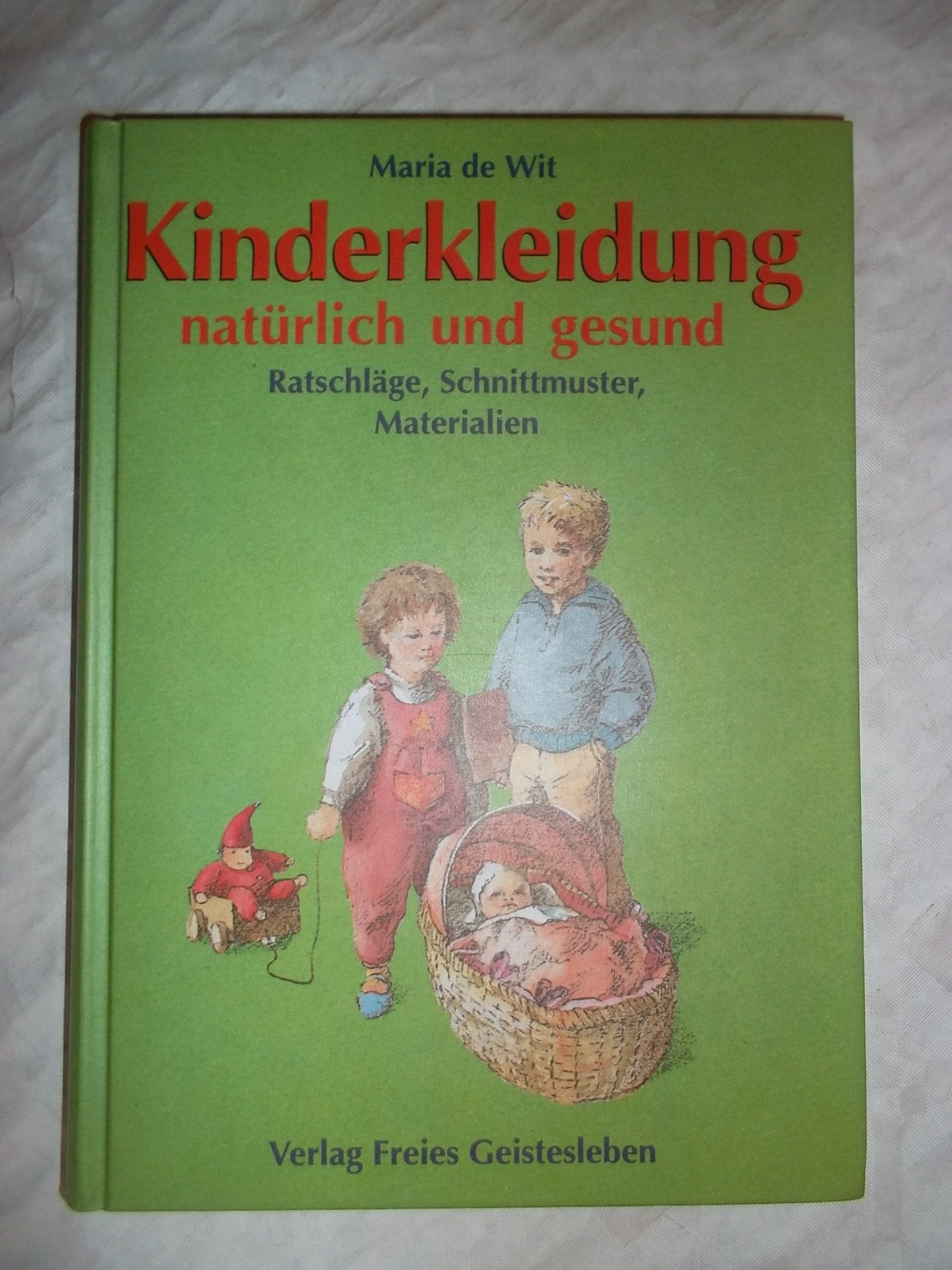 Kinderkleidung natürlich und gesund: Ratschläge - Schnittmuster - Materialien Hobbies & Crafts