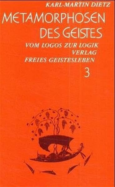 Metamorphosen des Geistes, in 3 Bdn., Bd.3, Vom Logos zur Logik Philosophy