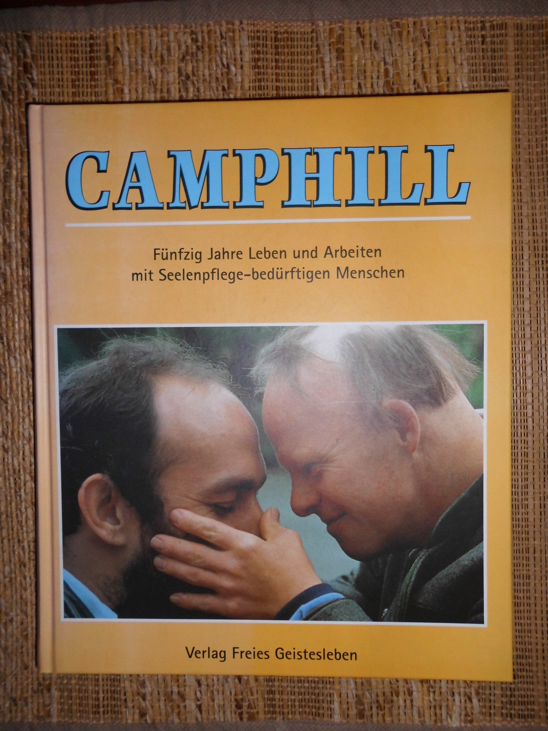 Camphill: Fünfzig Jahre Leben und Arbeiten mit Seelenpflegebedürftigen Menschen Education & Training