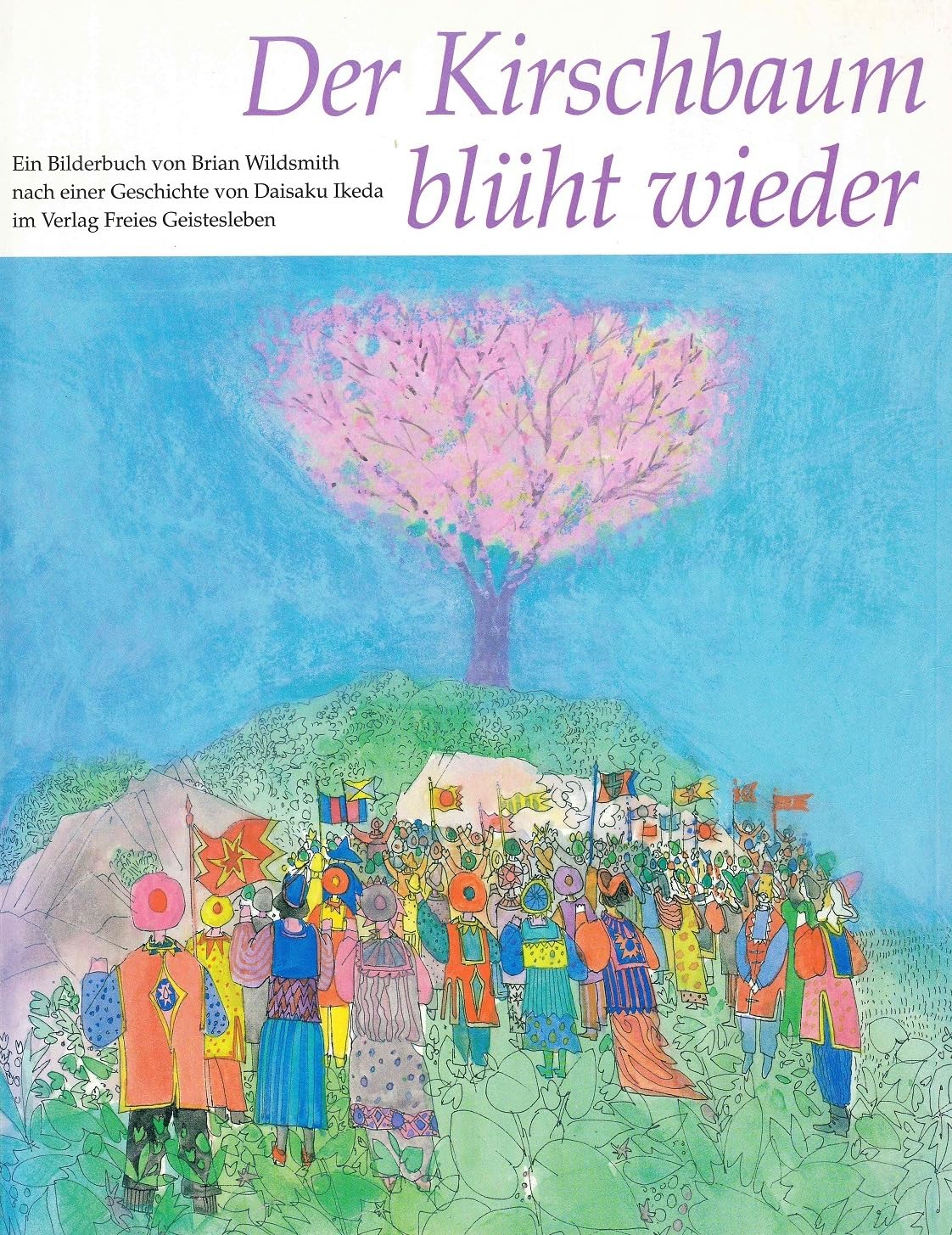 Der Kirschbaum blüht wieder: Ein Bilderbuch von Brian Wildsmith nach einer Geschichte von Daisaku Ikeda Children's books