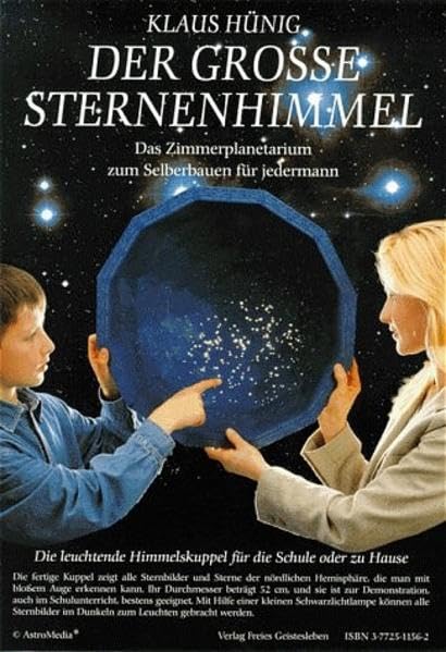 Der grosse Sternenhimmel: Das Zimmerplanetarium zum Selberbauen für jedermann Natural Sciences