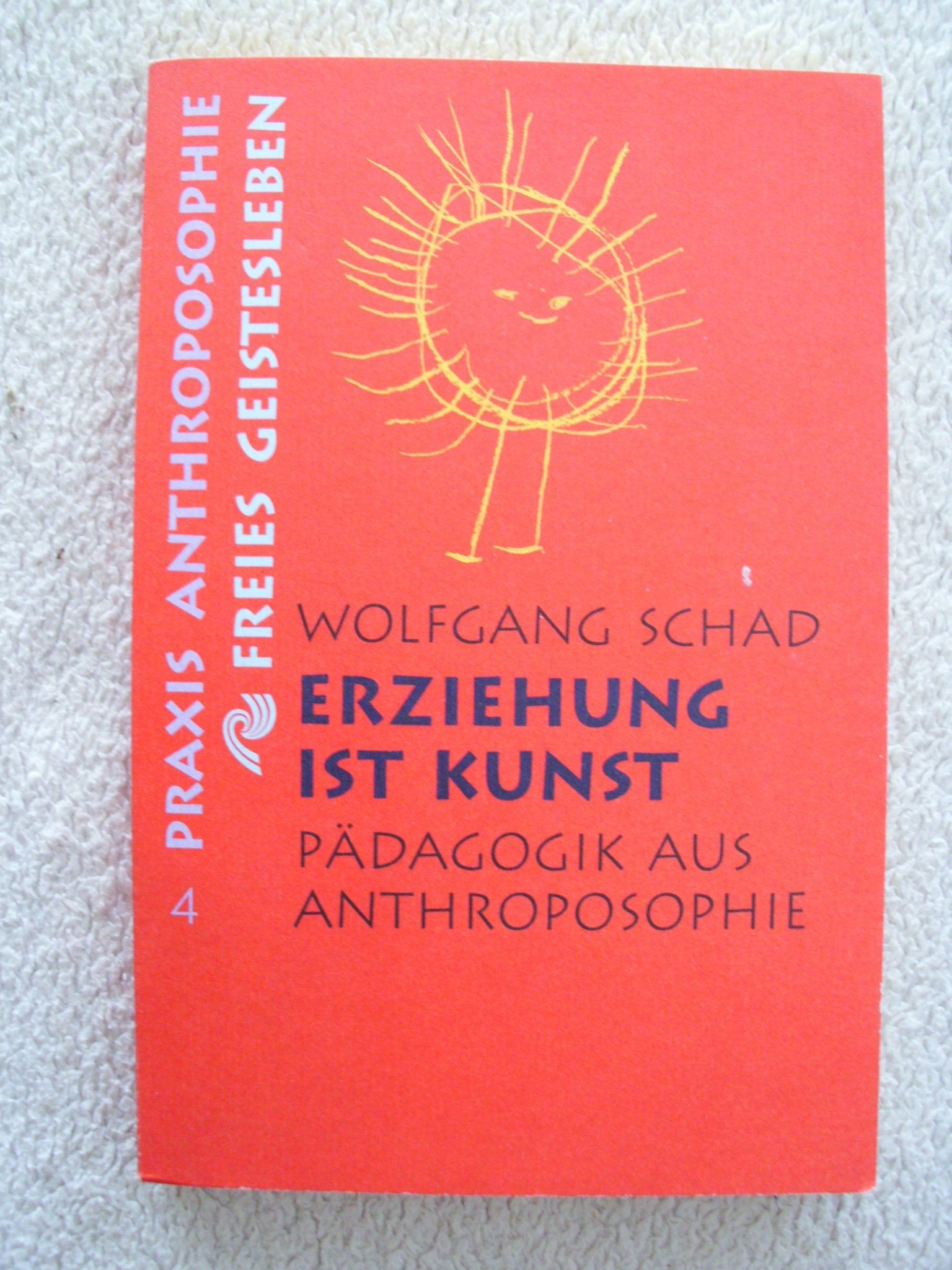 Erziehung ist Kunst: Pädagogik aus Anthroposophie (Praxis Anthroposophie) Books