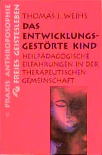Das entwicklungsgestörte Kind. Heilpädagogische Erfahrungen in der therapeutischen Gemeinschaft. (Praxis Anthroposophie) Politics & History