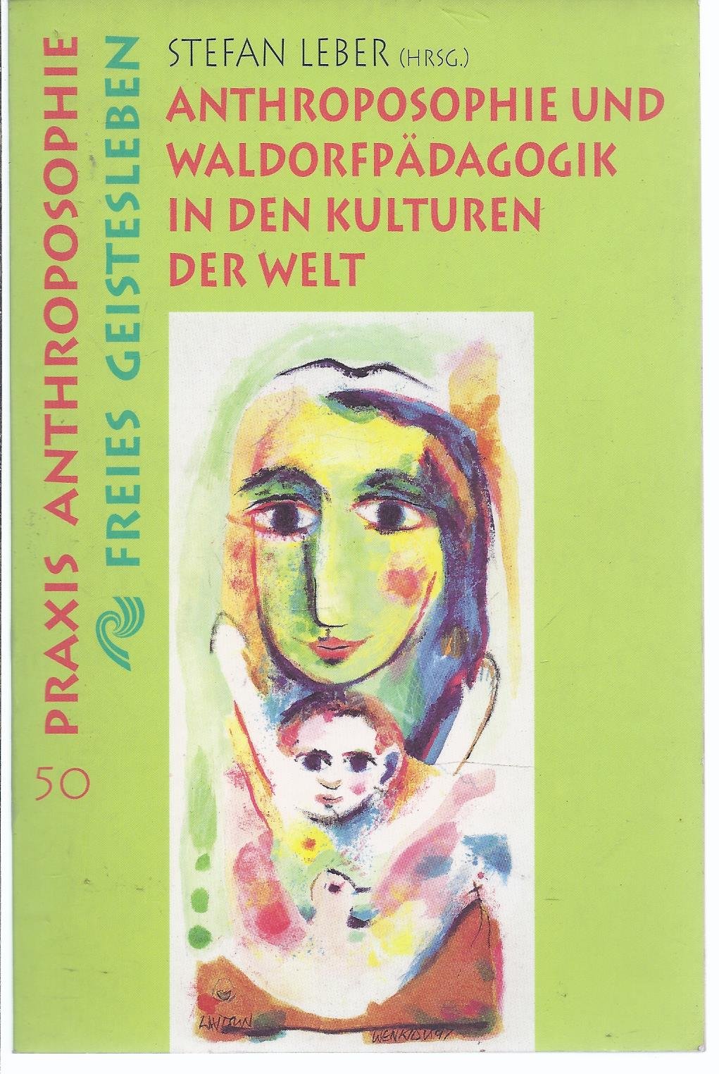 Anthroposophie und Waldorfpädagogik in den Kulturen der Welt: Porträts aus elf Ländern und zwei grundlegende Beiträge: Porträts aus elf Ländern. ... Liebendörfer u. a. (Praxis Anthroposophie) Health, Nutrition & Fitness